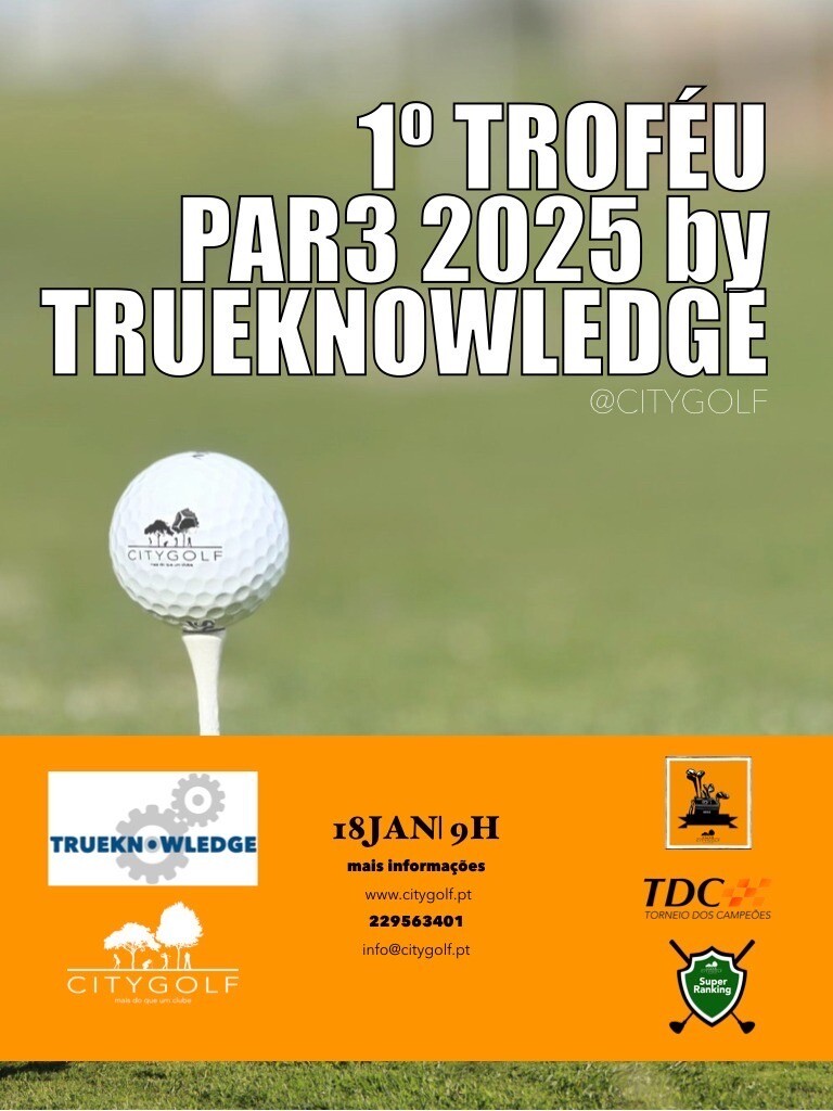 GOLFE - 1º Troféu Par 3 2025 by Trueknowledge